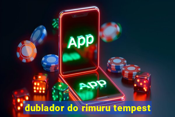 dublador do rimuru tempest